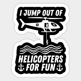 I Jump Out Of Helicopters For Fun Sticker